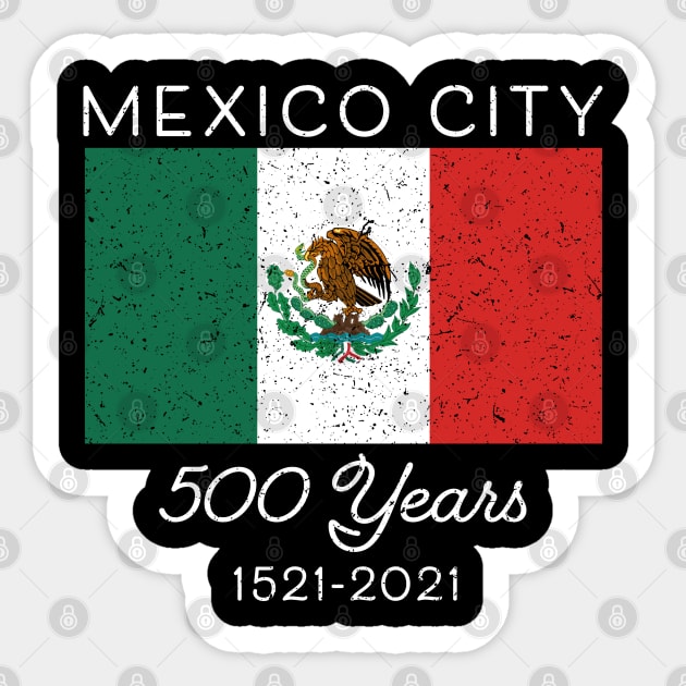 Mexican Pride Flag Hispanic Mexico City 500 Years Mexicano Sticker by Pine Hill Goods
